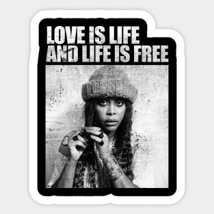 Love is Life and Life is Free Sticker